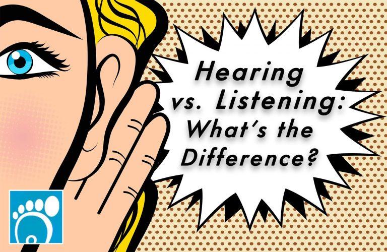 Hearing vs. Listening: What&rsquo;s the Difference?